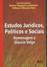 Estudos Jurídicos, Políticos e Sociais - Homenagem a Gláucio Veiga