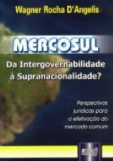 Mercosul: da Intergovernabilidade à Supranacionalidade?