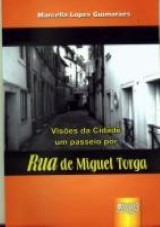 Visões da Cidade: um passeio por Rua de Miguel Torga