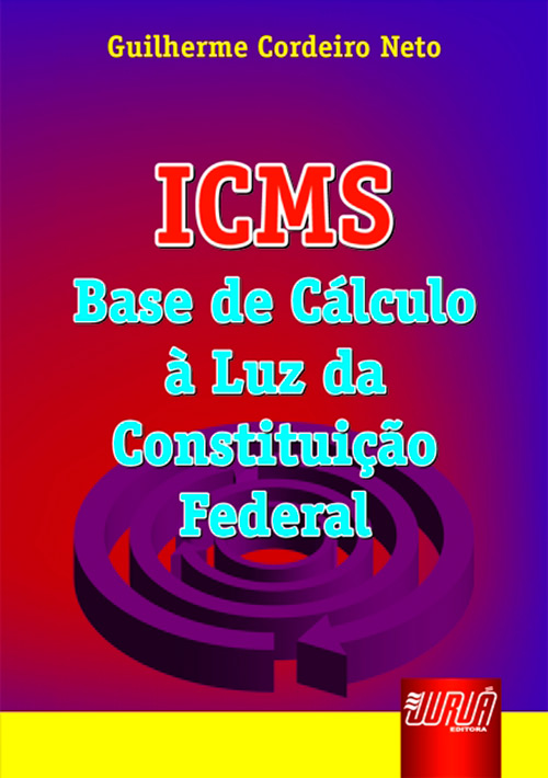ICMS - Base de Cálculo à Luz da Constituição Federal