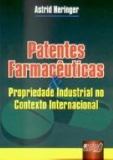 Patentes Farmacêuticas & Propriedade Industrial no contexto Internacional