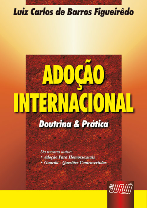 Adoção Internacional - Doutrina e Prática
