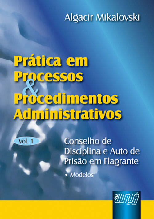Prática em Processos e Procedimentos Administrativos - vol. I