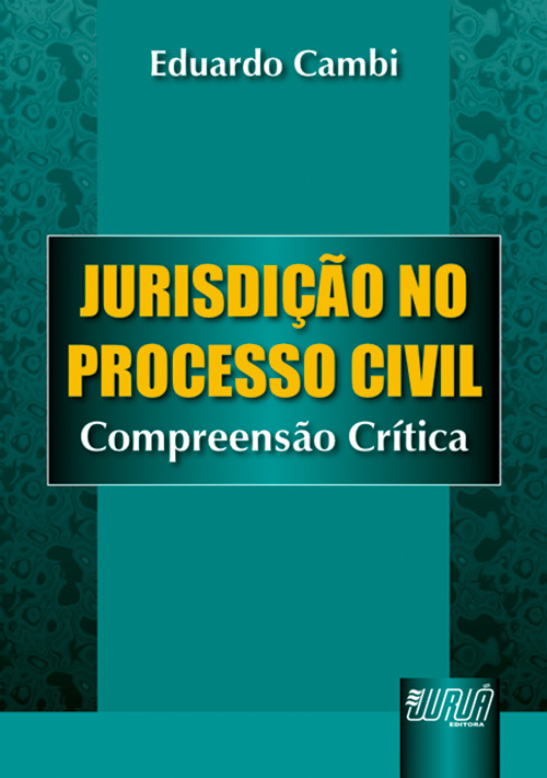 Jurisdição no Processo Civil - Compreensão Crítica