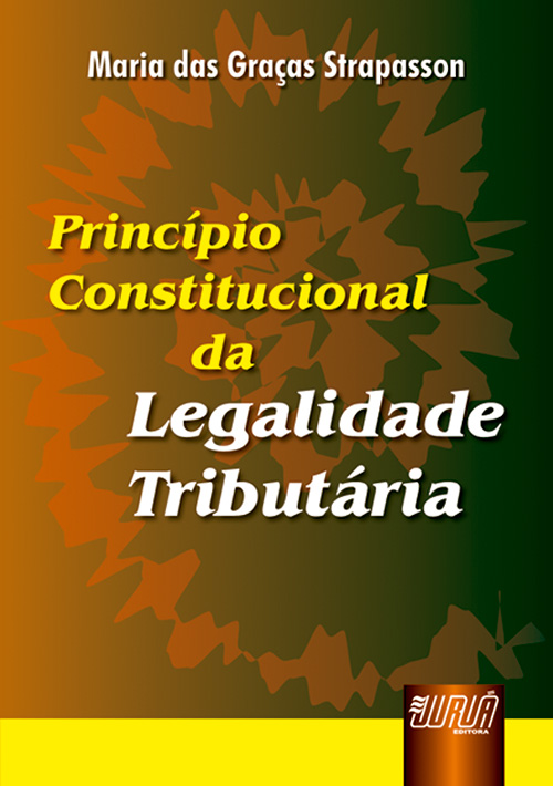 Princípio Constitucional da Legalidade Tributária