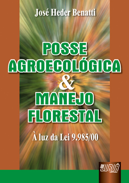 Posse Agroecológica e Manejo Florestal - À luz da Lei 9.985/00