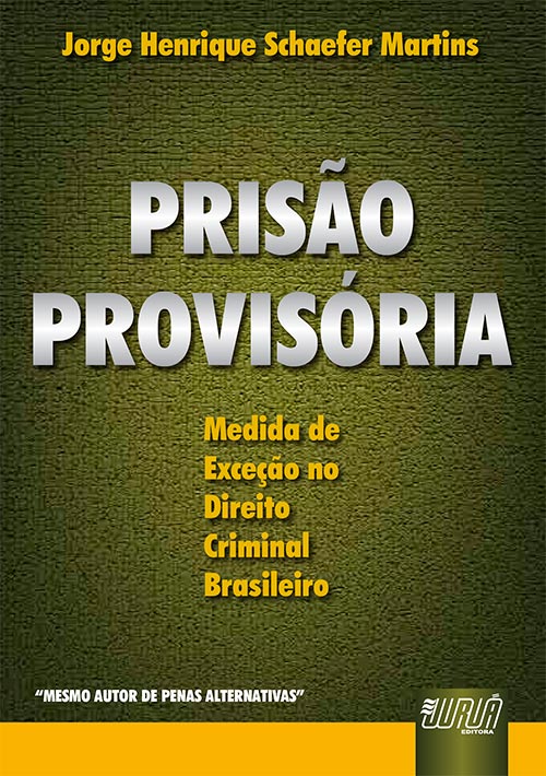 Prisão Provisória - Medida de Exceção no Direito Criminal Brasileiro