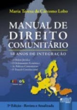 Manual de Direito Comunitário - 50 Anos de Integração