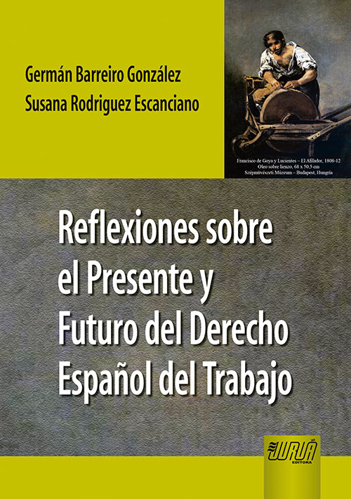 Reflexiones sobre el Presente y Futuro del Derecho Español del Trabajo