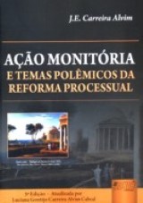 Ação Monitória - E Temas Polêmicos da Reforma Processual