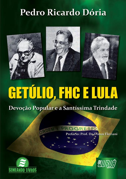 Getúlio, FHC e Lula