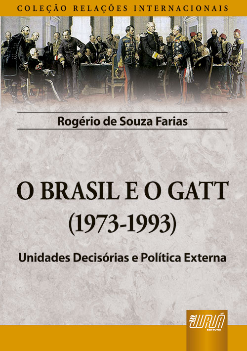 Brasil e o GATT, O - (1973-1993)