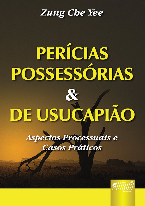 Perícias Possessórias & de Usucapião - Aspectos Processuais e Casos Práticos