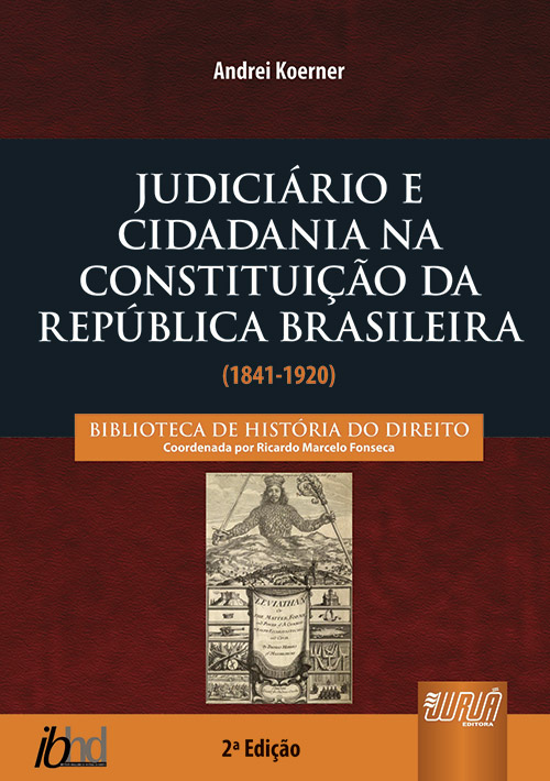 Judiciário e Cidadania na Constituição da República Brasileira (1841-1920)
