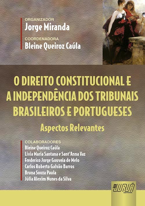 Direito Constitucional e a Independência dos Tribunais Brasileiros e Portugueses, O