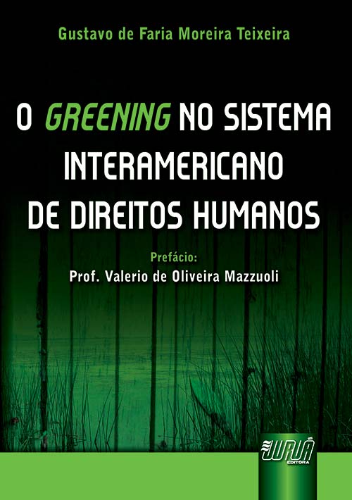 Greening no Sistema Interamericano de Direitos Humanos, O