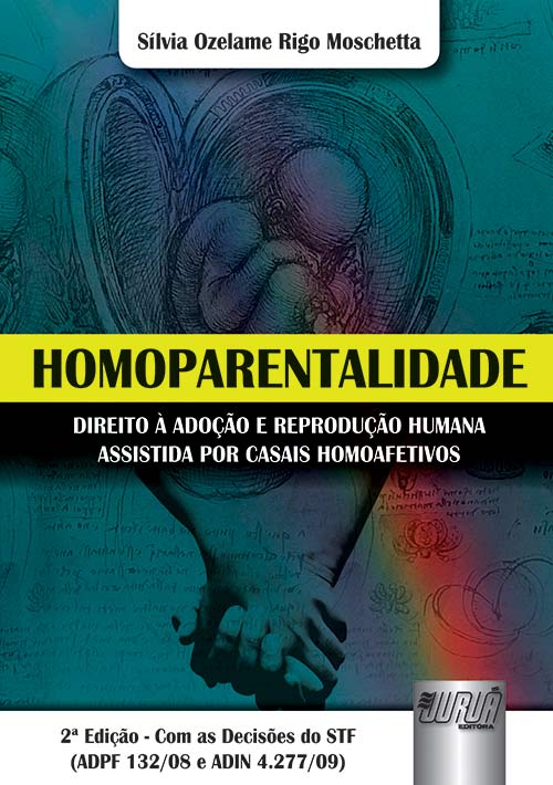 Homoparentalidade - Direito à Adoção e Reprodução Humana Assistida por casais Homoafetivos