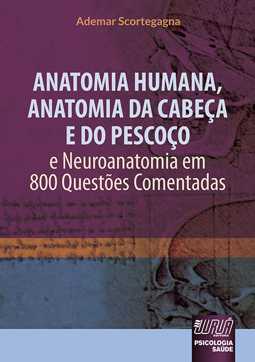 Anatomia Humana, Anatomia da Cabeça e do Pescoço e Neuroanatomia em 800 Questões Comentadas