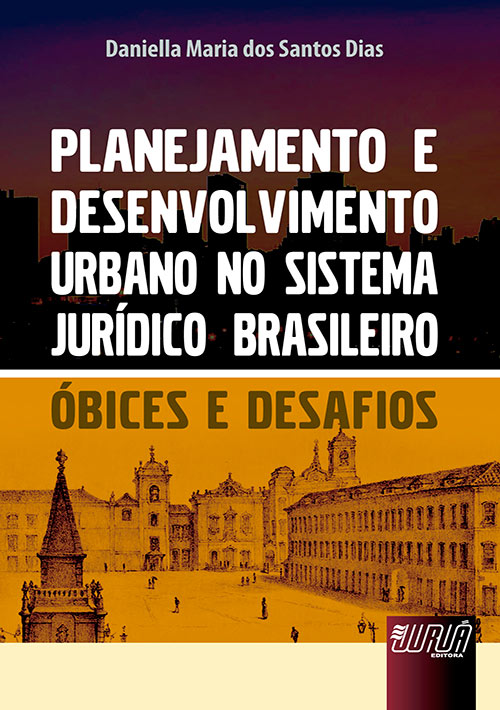Planejamento e Desenvolvimento Urbano no Sistema Jurídico Brasileiro