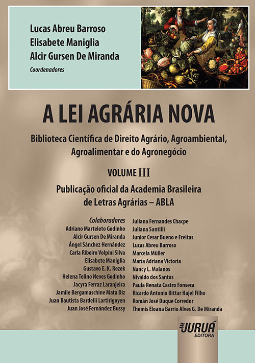 Lei Agrária Nova, A - Biblioteca Científica de Direito Agrário, Agroambiental, Agroalimentar e do Agronegócio