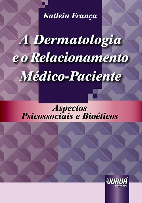 Dermatologia e o Relacionamento Médico-Paciente, A