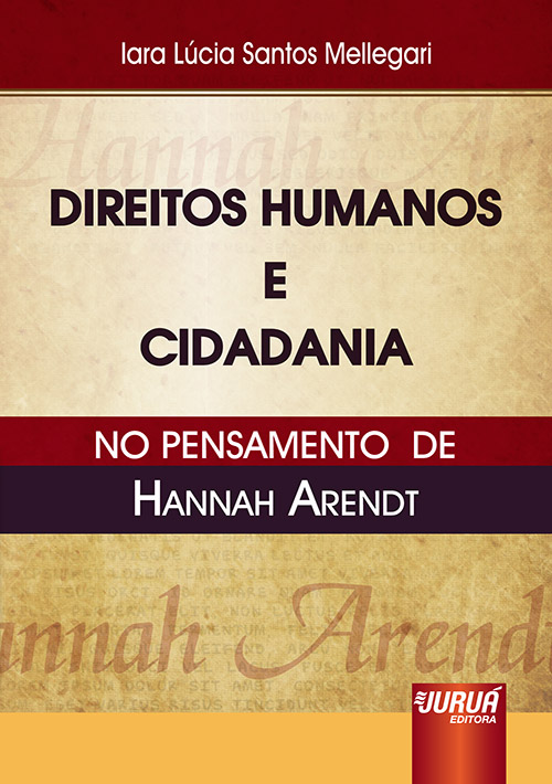 Direitos Humanos e Cidadania no Pensamento de Hannah Arendt