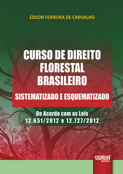 Curso de Direito Florestal Brasileiro - Sistematizado e Esquematizado