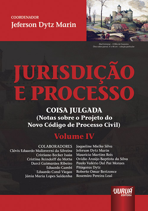 Jurisdição e Processo IV - Coisa Julgada (Notas sobre o Projeto do Novo Código de Processo Civil)