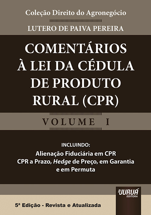 Comentários à Lei da Cédula de Produto Rural - Coleção Direito do Agronegócio - Volume I
