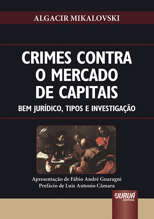 Crimes Contra o Mercado de Capitais - Bem Jurídico, Tipos e Investigação