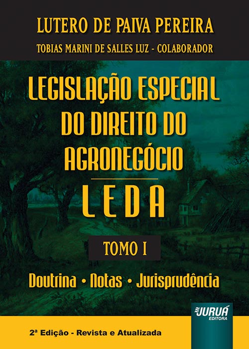 Legislação Especial do Direito do Agronegócio - LEDA - Tomo I