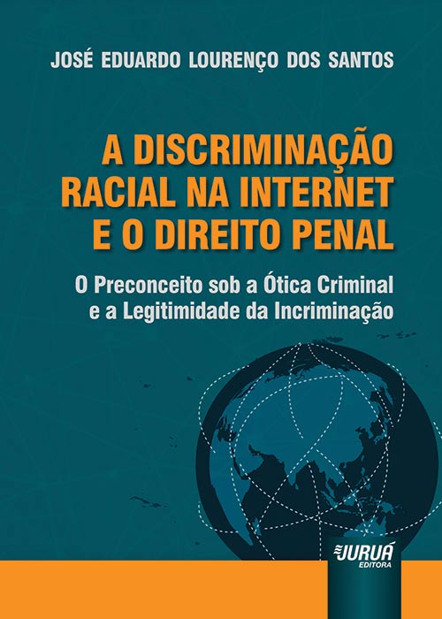 Discriminação Racial na Internet e o Direito Penal, A