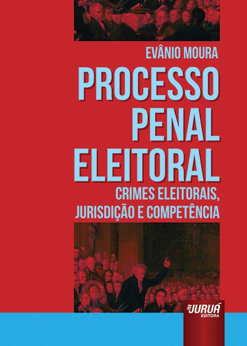 Processo Penal Eleitoral - Crimes Eleitorais, Jurisdição e Competência