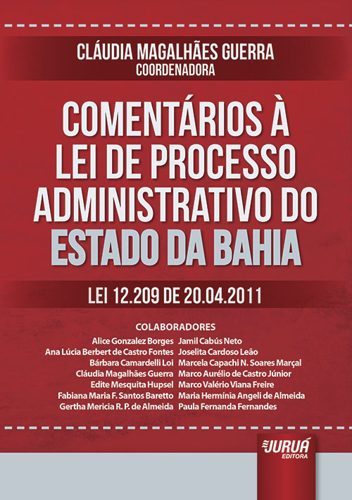 Comentários à Lei de Processo Administrativo do Estado da Bahia - Lei 12.209 de 20.04.2011