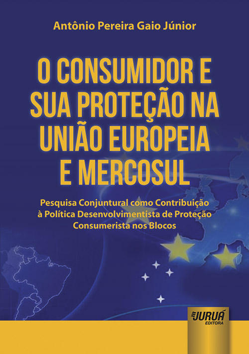 Consumidor e Sua Proteção na União Europeia e Mercosul, O