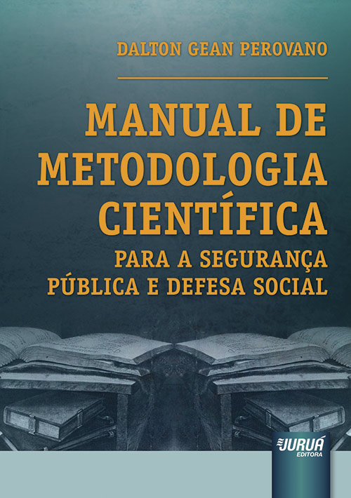 Manual de Metodologia Científica Para a Segurança Pública e Defesa Social