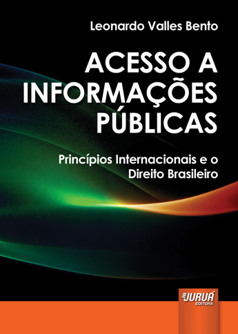 Acesso a Informações Públicas - Princípios Internacionais e o Direito Brasileiro