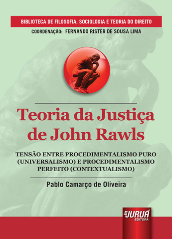 Teoria da Justiça de John Rawls - Tensão entre Procedimentalismo Puro (Universalismo) e Procedimentalismo Perfeito (Contextualismo)