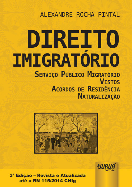 Direito Imigratório - Serviço Público Migratório - Vistos - Acordos de Residência - Naturalização