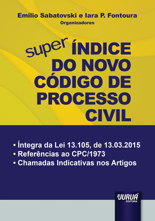 Super Índice do Novo Código de Processo Civil - Íntegra da Lei 13.105, de 13.03.2015