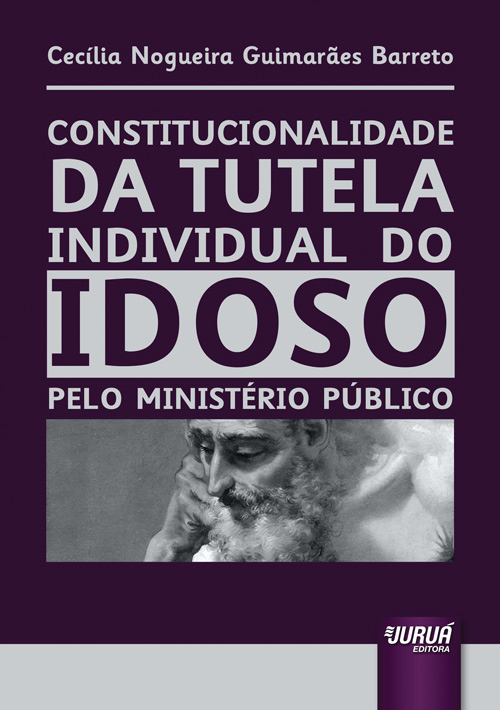Constitucionalidade da Tutela Individual do Idoso pelo Ministério Público