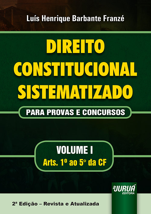 Direito Constitucional Sistematizado - Para Provas e Concursos