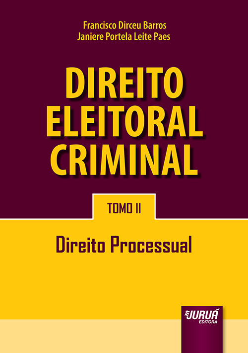 Direito Eleitoral Criminal - Tomo II