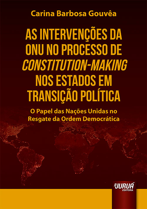 Intervenções da ONU no Processo de Constitution-Making nos Estados em Transição Política, As