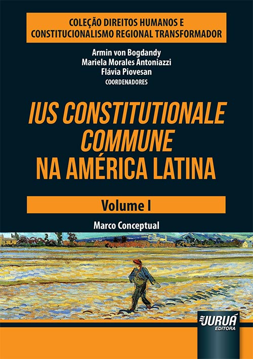Ius Constitutionale Commune na América Latina - Volume I - Marco Conceptual
