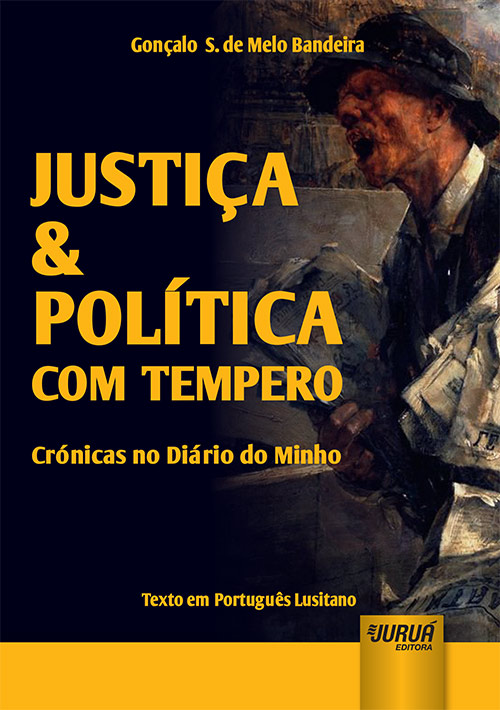 Justiça & Política com Tempero - Crónicas no Diário do Minho