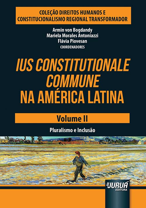 Ius Constitutionale Commune na América Latina - Volume II - Pluralismo e Inclusão