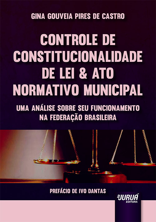 Controle de Constitucionalidade de Lei & Ato Normativo Municipal