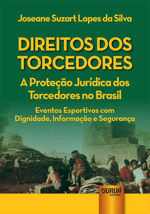 Direitos dos Torcedores - A Proteção Jurídica dos Torcedores no Brasil