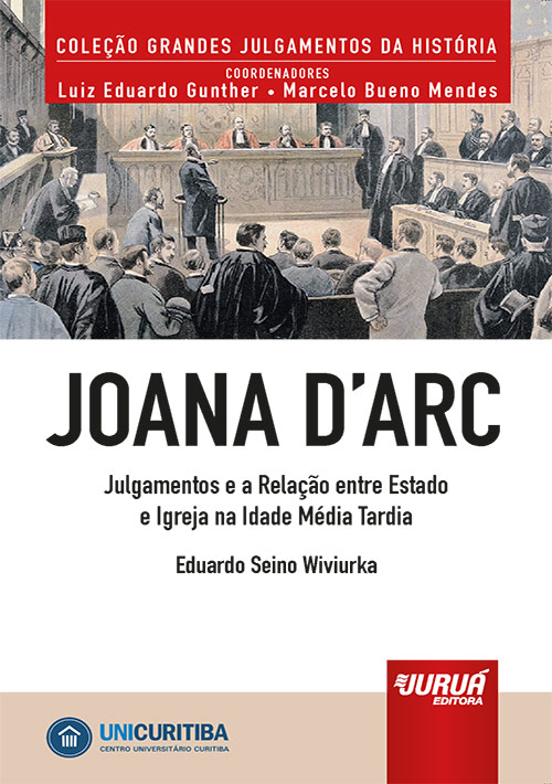 Joana dArc - Julgamentos e a Relação entre Estado e Igreja na Idade Média Tardia